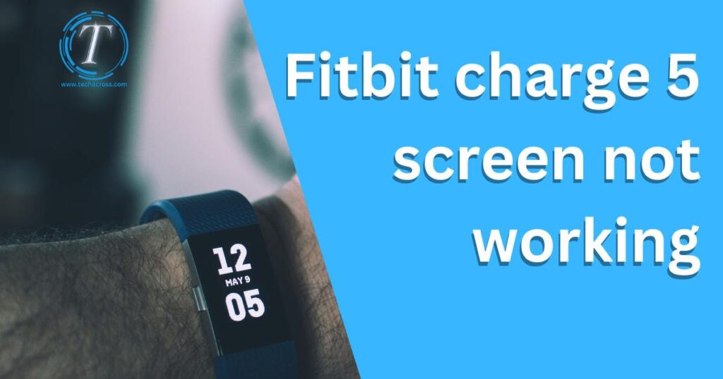 Fitbit charge 5 screen not working