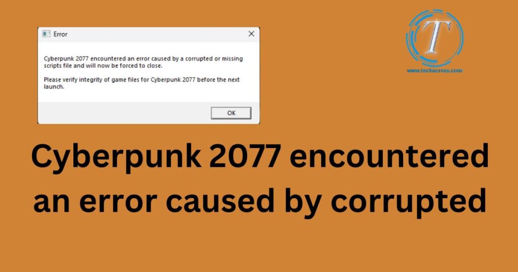 Cyberpunk 2077 encountered an error caused by corrupted