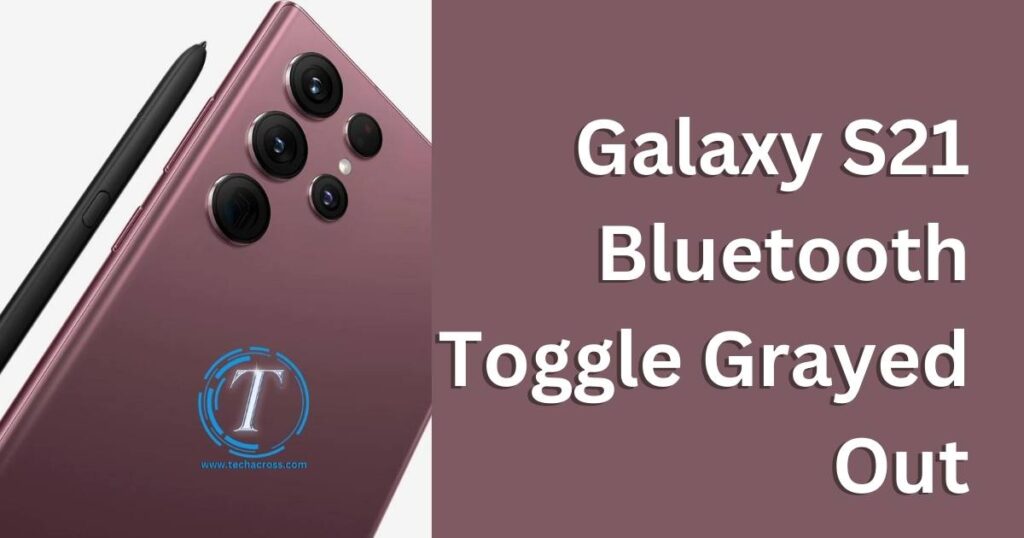Galaxy S21 Bluetooth Toggle Grayed Out