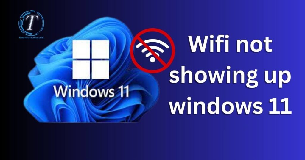 Wifi not showing up windows 11